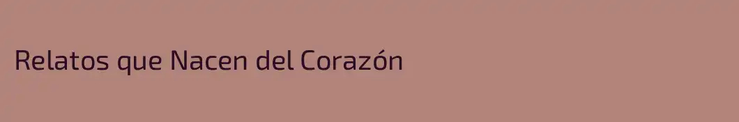 Relatos que Nacen del Corazón